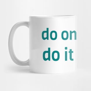 Do one thing, Do it better - Turquoise Mug